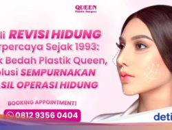 Ahli Revisi Hidung Terbaik Sebelum 1993: Klinik Bedah Plastik Queen